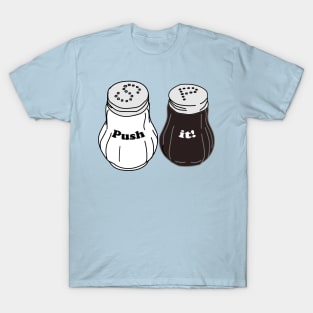 Push it good - salt and pepper pots T-Shirt